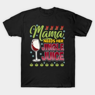 Mama Needs Her Jingle Juice Christmas Wine T-Shirt